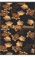 Let's Monkey Around: 124 Page Softcover, Has Both Lined and Blank Pages with a Monkey Border, College Rule Composition (6