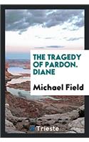 The Tragedy of Pardon. Diane