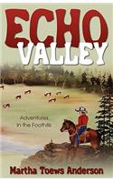 Echo Valley: Adventures in the Foothills