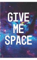 Give Me Space: Blank Journal Notebook