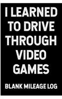 I Learned to Drive Through Video Games: Blank Mileage Log