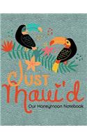 Just Maui'd Our Honeymoon Notebook: Journal, Diary or Sketchbook with Wide Ruled Paper