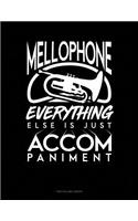 Mellophone, Everything Else Is Just Accompaniment: Two Column Ledger(1007 Two Column Ledger)