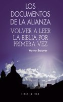 Los Documentos de la Alianza: Volver a Leer la Biblia por Primera Vez