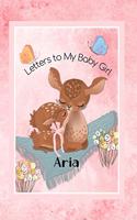 Aria Letters to My Baby Girl: Personalized Baby Journal