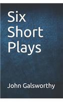 Six Short Plays