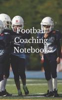 Football Coaching Notebook: Football Coaching Journal for Training Notes, Strategy, Plays Diagrams and Sketches