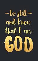 Be Still and Know That I Am God: A Daily Prayer Journal Notebook to Write In, with Matte Soft Cover. 120 Blank Lined Pages for Thoughts, Prayers, Thanks and Devotions