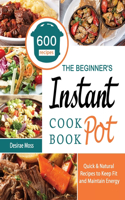 Beginner's Instant Pot Cookbook