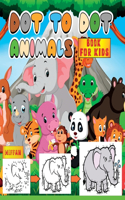 Dot To Dot Book For Kids: Connect the Dots of This Challenging Activity Book and Have Fun by Coloring the Animals