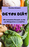 DETOX DIÄT 50 erstaunliche Rezepte, um Sie vom Alltagsstress zu entgiften