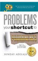 Problems Your Shortcut To Prominence