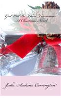 God Will Be There Tomorrow--A Christmas Novel