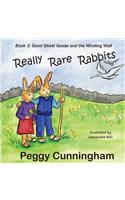 Really Rare Rabbits: Giant Ghost Geese and the Winding Wall