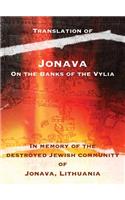 Jonava On the Banks of the Vylia: In memory of the destroyed Jewish community of Jonava, Lithuania