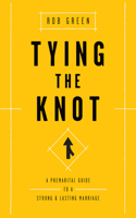 Tying the Knot: A Premarital Guide to a Strong and Lasting Marriage(English)