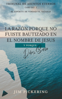 Razón Porque No Fuiste Bautizado en el Nombre de Jesus