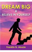 Dream Big and Believe in Yourself: Prosperity
