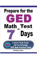 Prepare for the GED Math Test in 7 Days: A Quick Study Guide with Two Full-Length GED Math Practice Tests