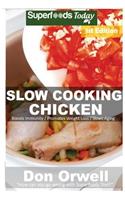 Slow Cooking Chicken: Over 40+ Low Carb Slow Cooker Chicken Recipes, Dump Dinners Recipes, Quick & Easy Cooking Recipes, Antioxidants & Phytochemicals, Soups Stews and Ch