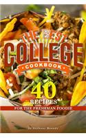 The Best College Cookbook: 40 Recipes for the Freshman Foodie: 40 Recipes for the Freshman Foodie