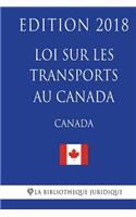 Loi sur les transports au Canada - Edition 2018