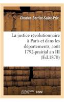 La Justice Révolutionnaire À Paris Et Dans Les Départements, Août 1792-Prairial an III