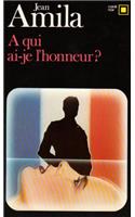 A Qui AI Je L Honneur
