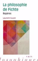 La Philosophie de Fichte: Reperes