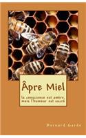 Âpre Miel: La conscience est amère, mais l'humour est sucré