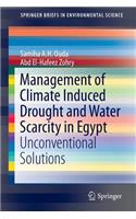 Management of Climate Induced Drought and Water Scarcity in Egypt: Unconventional Solutions