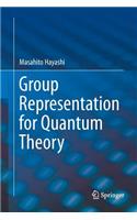 Group Representation for Quantum Theory