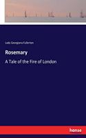 Rosemary: A Tale of the Fire of London