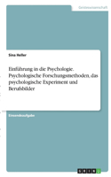 Einführung in die Psychologie. Psychologische Forschungsmethoden, das psychologische Experiment und Berufsbilder