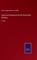 Kreigs-und Sittengeschichte der Reichsstadt Nürnberg