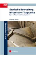Statische Beurteilung historischer Tragwerke - Band 1 - Mauerwerkskonstruktionen