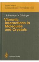 Vibronic Interactions in Molecules and Crystals