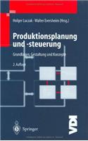 Produktionsplanung Und -Steuerung: Grundlagen, Gestaltung Und Konzepte