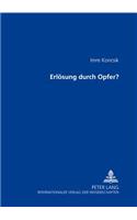 Erloesung Durch Opfer?