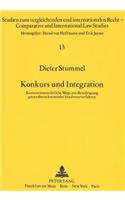 Konkurs Und Integration: Konventionsrechtliche Wege Zur Bewaeltigung Grenzueberschreitender Insolvenzverfahren(13 Studien Zum Vergleichenden Und Internationalen Recht / Compa)