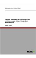 Channel Design for the European Trade with Beverages - A Case Study about Beer-Mixtures