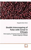 Double Intercropping of Pulse with Cereal in Ethiopia