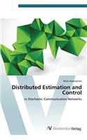 Distributed Estimation and Control