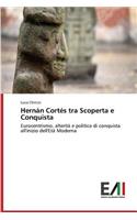 Hernán Cortés tra Scoperta e Conquista