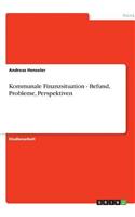 Kommunale Finanzsituation - Befund, Probleme, Perspektiven