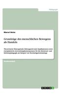 Grundzüge des menschlichen Bewegens als Handeln