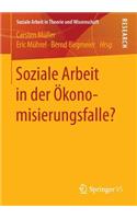 Soziale Arbeit in Der Ökonomisierungsfalle?