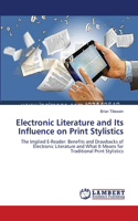 Electronic Literature and Its Influence on Print Stylistics