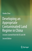 Developing an Appropriate Contaminated Land Regime in China