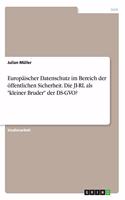 Europäischer Datenschutz im Bereich der öffentlichen Sicherheit. Die JI-RL als 